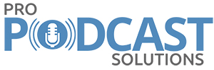 Pro Podcast Solutions
