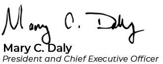 Signature of Mary C. Daly, President and Chief Executive Officer