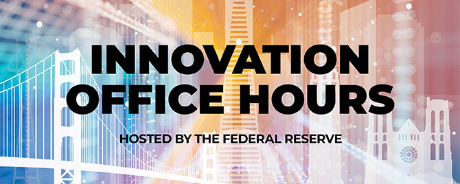 Innovation Hours, hosted by the Federal Reserve