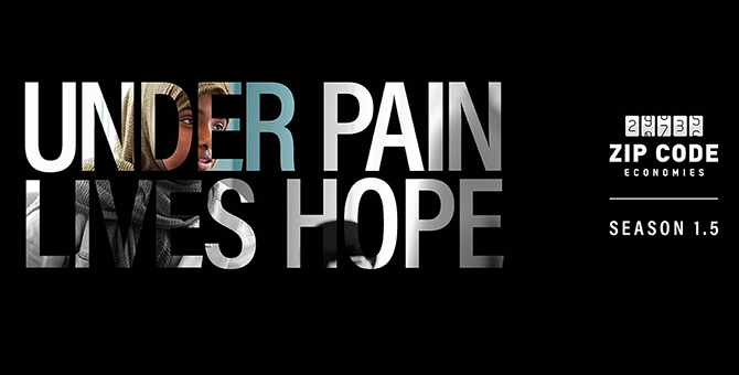 Zip Code Economies Season 1.5: Under Pain Lives Hope